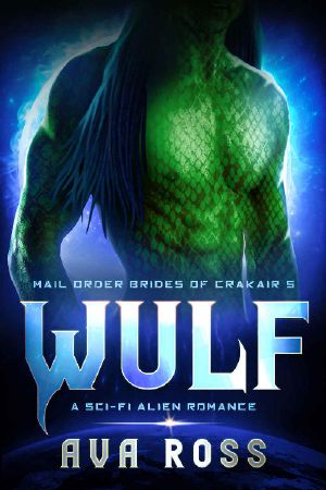 [Mail-Order Brides of Crakair 05] • WULF · A Sci-Fi Alien Romance (Mail-Order Brides of Crakair Book 5)